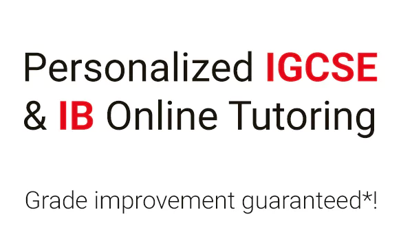 Personalized IGCSE & IB Online Tutoring Grade improvement guaranteed*!