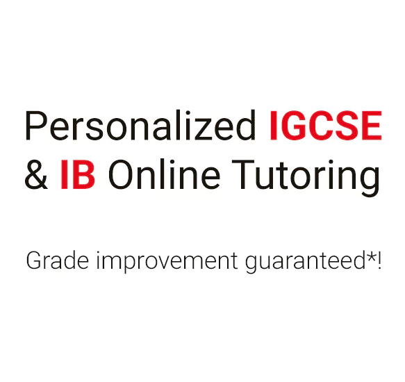 Personalized IGCSE & IB Online Tutoring Grade improvement guaranteed*!